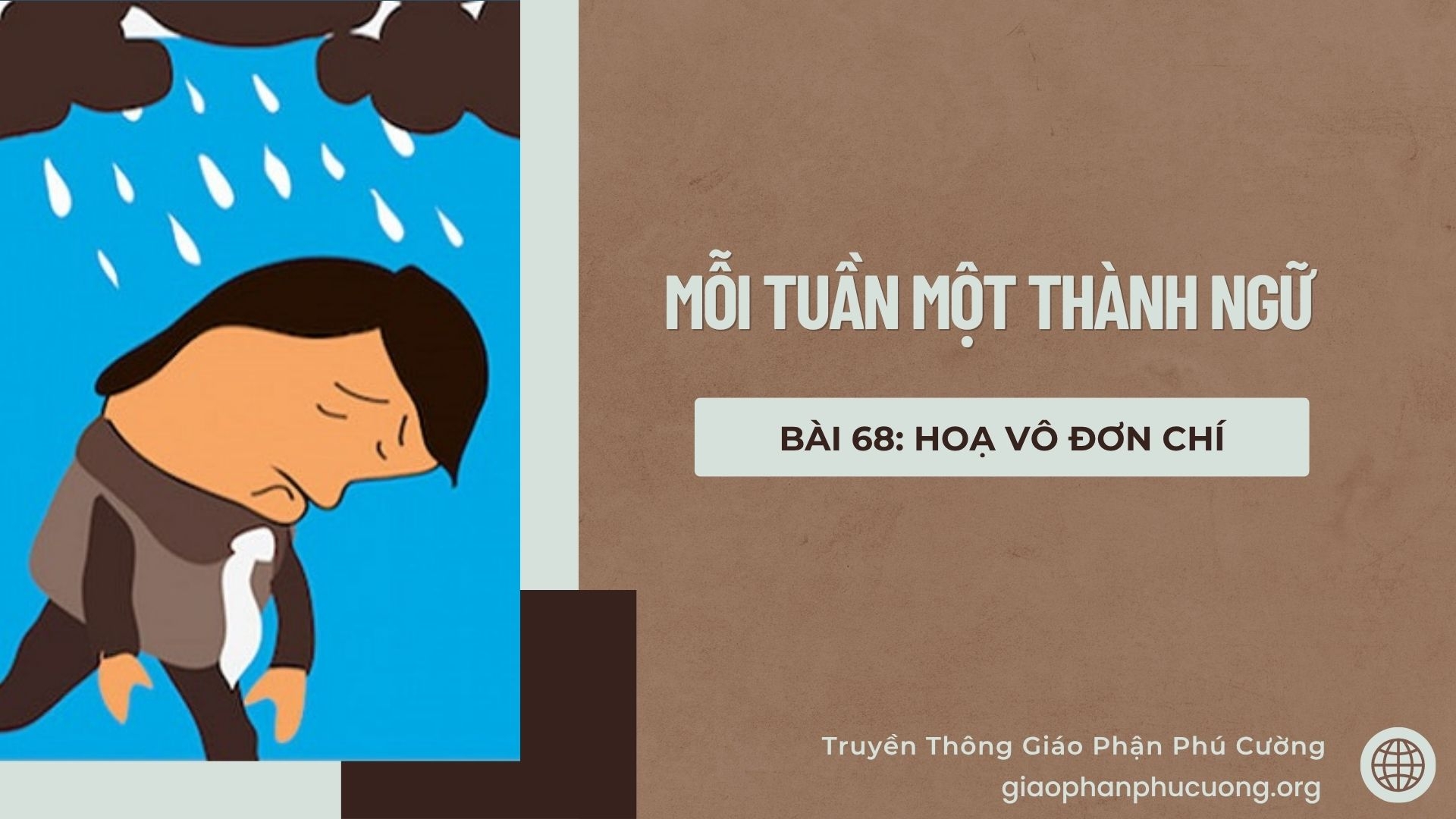 Mỗi Tuần Một Thành Ngữ |  Bài 68: Hoạ Vô Đơn Chí | Thầy Giuse Nguyễn Văn Quýnh